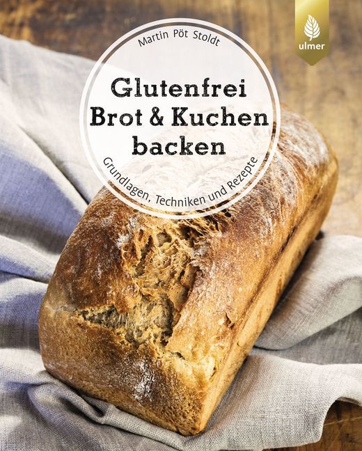 Glutenfrei Brot & Kuchen backen (Martin Pöt Stoldt)