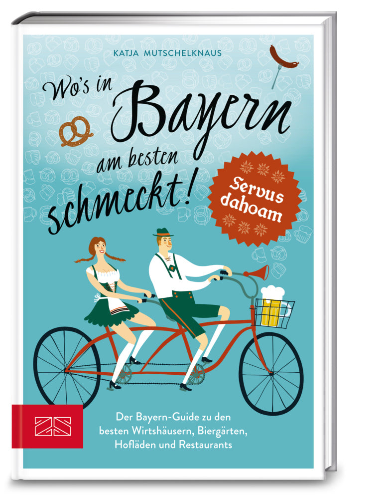 Wo's in Bayern am besten schmeckt! (Katja Mutschelknaus)