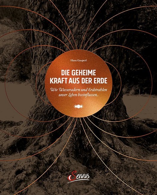 Die geheime Kraft aus der Erde (Hans Gasperl)
