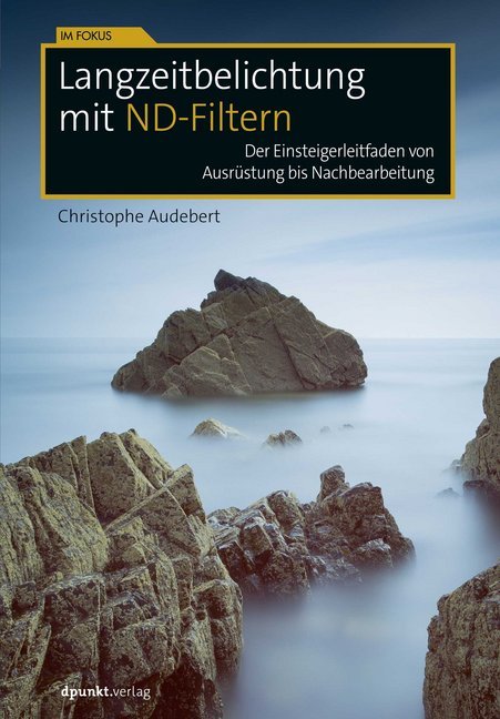 Langzeitbelichtung mit ND-Filtern (Christophe Audebert)