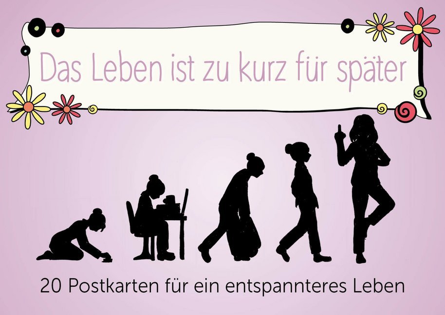 Das Leben ist zu kurz für später - Postkartenbuch (Alexandra Reinwarth)