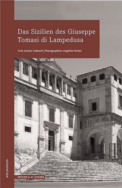 Das Sizilien des Giuseppe Tomasi di Lampedusa (Volker Trebesch)