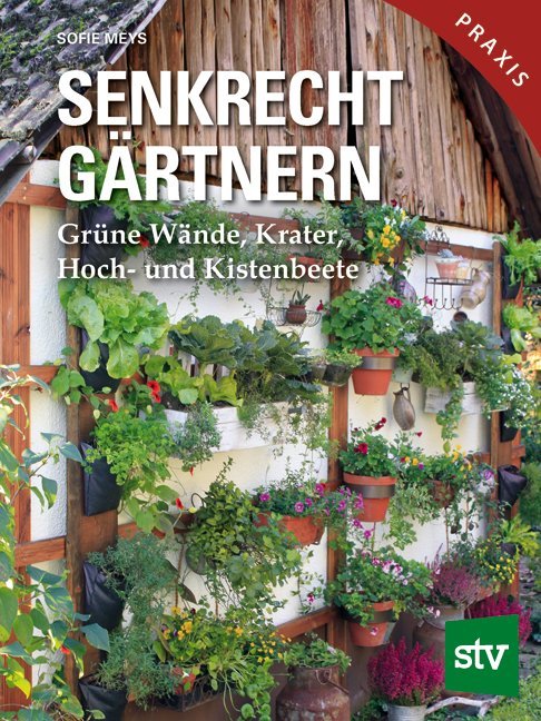 Senkrecht gärtnern (Sofie Meys)