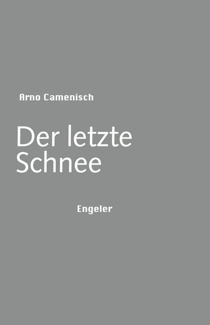 Der letzte Schnee (Arno Camenisch)