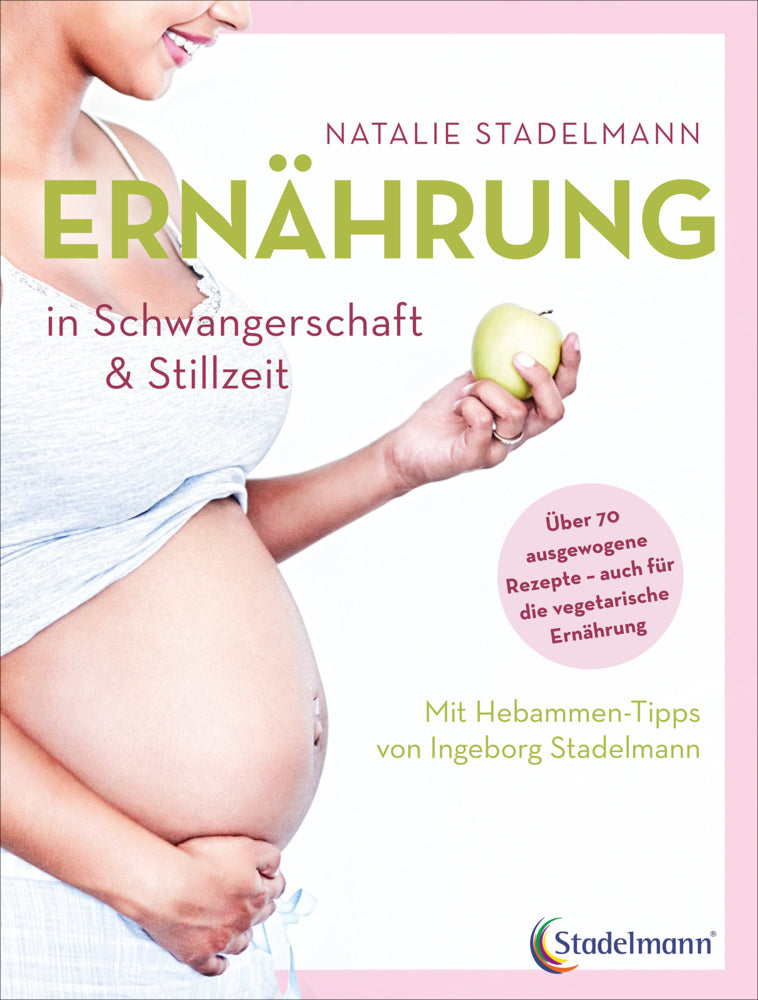 Ernährung in Schwangerschaft & Stillzeit (Natalie Stadelmann)