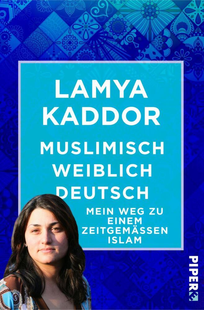 Muslimisch-weiblich-deutsch! (Lamya Kaddor)