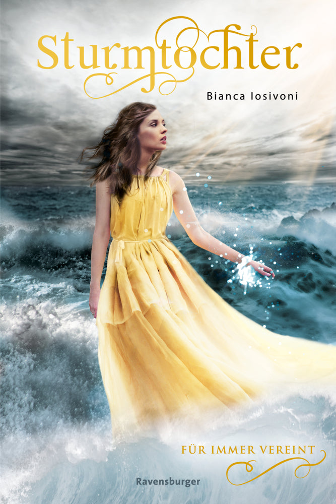 Sturmtochter, Band 3 - Für immer vereint (Bianca Iosivoni)