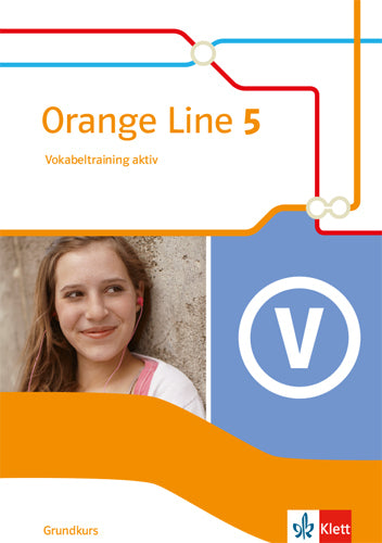 Orange Line 5 - 9. Schuljahr, Vokabeltraining aktiv Grundkurs mit Lösungsheft