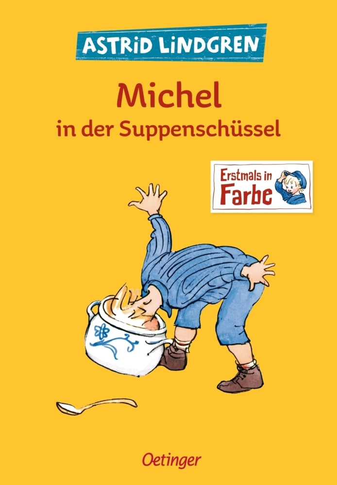Michel aus Lönneberga 1. Michel in der Suppenschüssel (Astrid Lindgren)