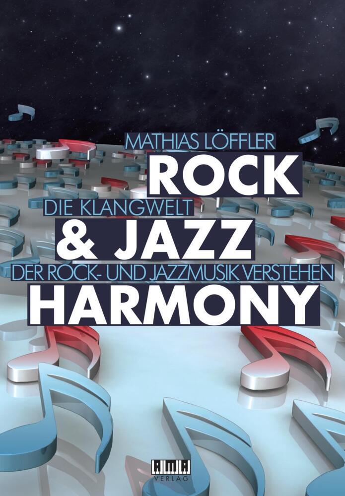 Harmonielehre der Rock & Jazz Musik : Rock & Jazz Harmony (Mathias Löffler)