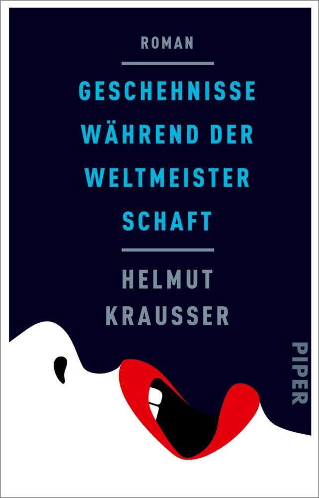 Geschehnisse während der Weltmeisterschaft (Helmut Krausser)