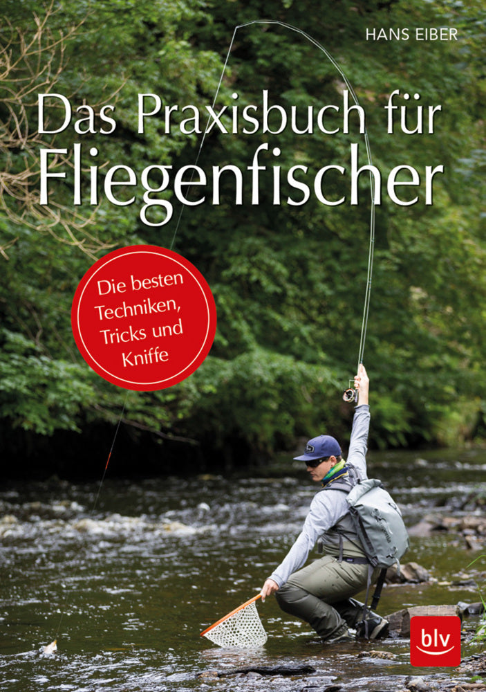 Das Praxisbuch für Fliegenfischer (Hans Eiber)