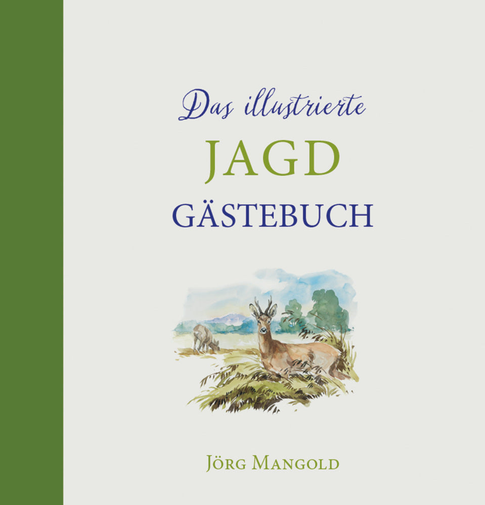 Das illustrierte Jagdgästebuch (Jörg Mangold)