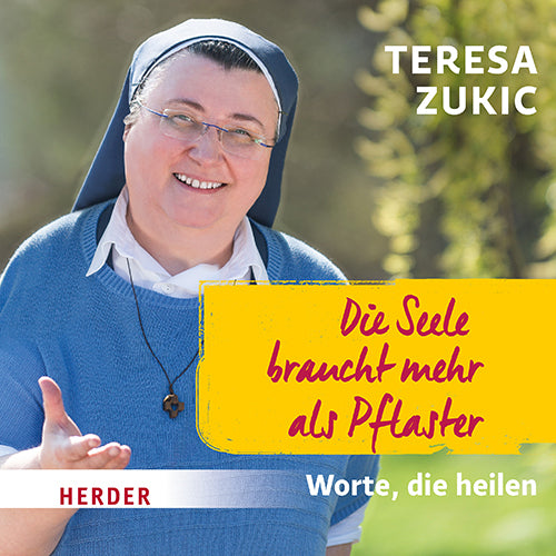 Die Seele braucht mehr als Pflaster, 2 Audio-CDs (Teresa Zukic)