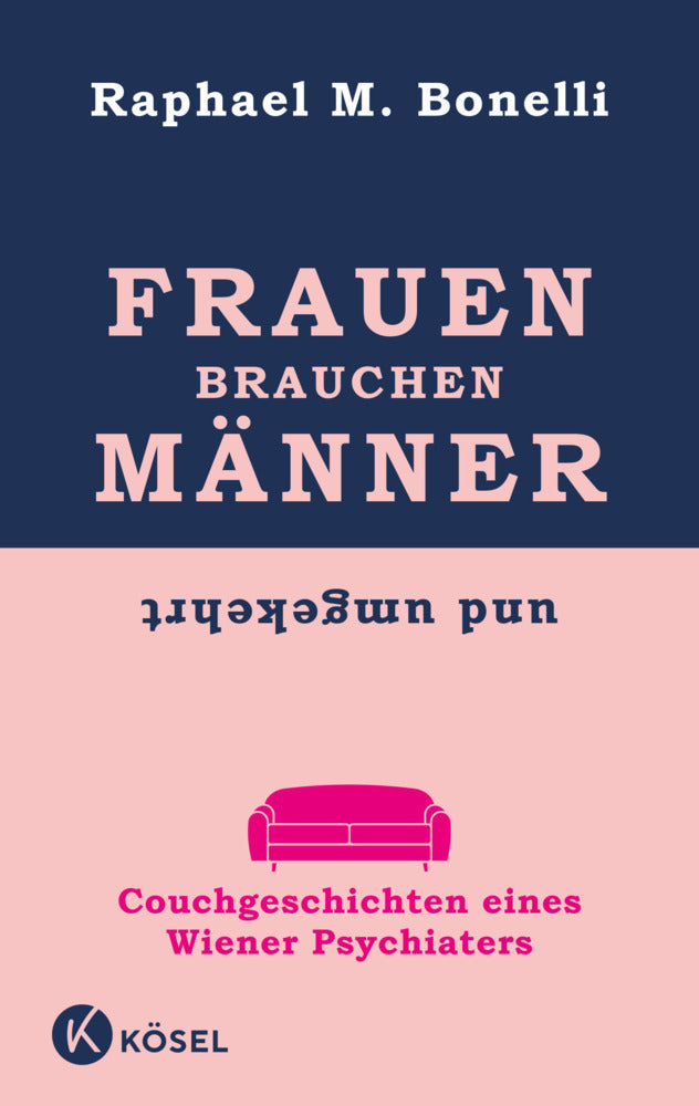 Frauen brauchen Männer (und umgekehrt) (Raphael M. Bonelli)