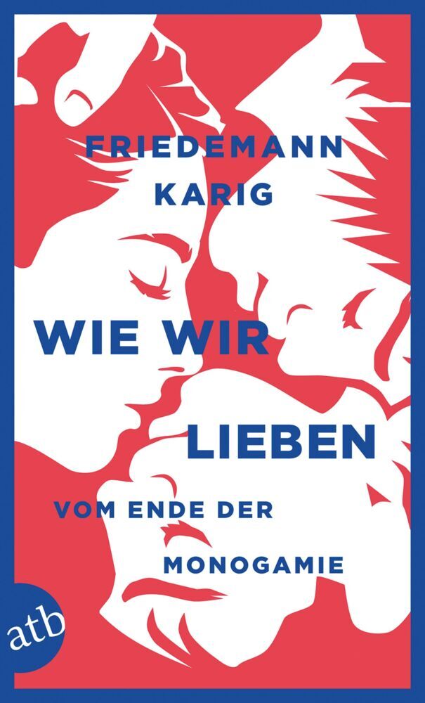 Wie wir lieben (Friedemann Karig)