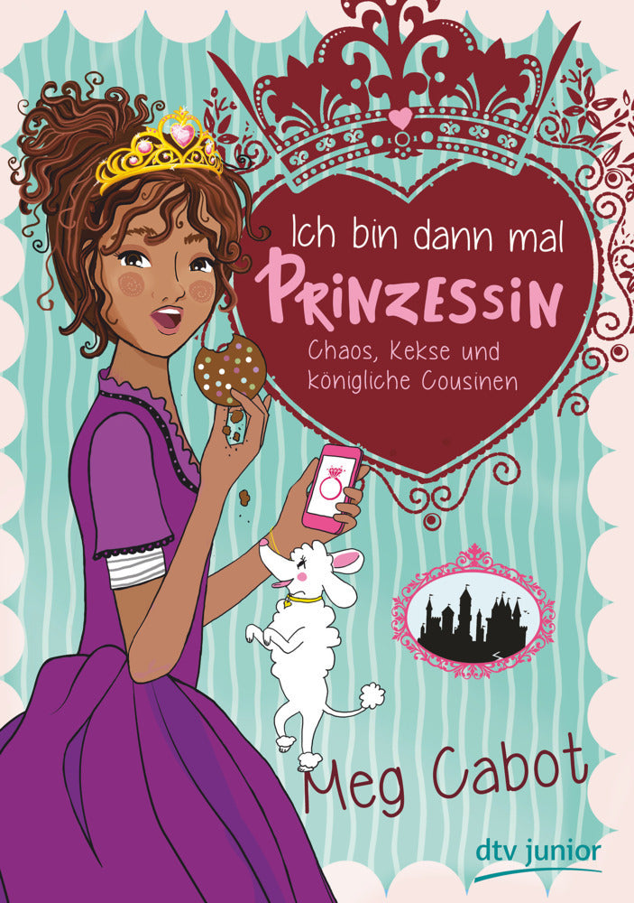 Ich bin dann mal Prinzessin - Chaos, Kekse und königliche Cousinen (Meg Cabot)