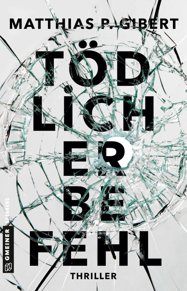 Tödlicher Befehl (Matthias P. Gibert)