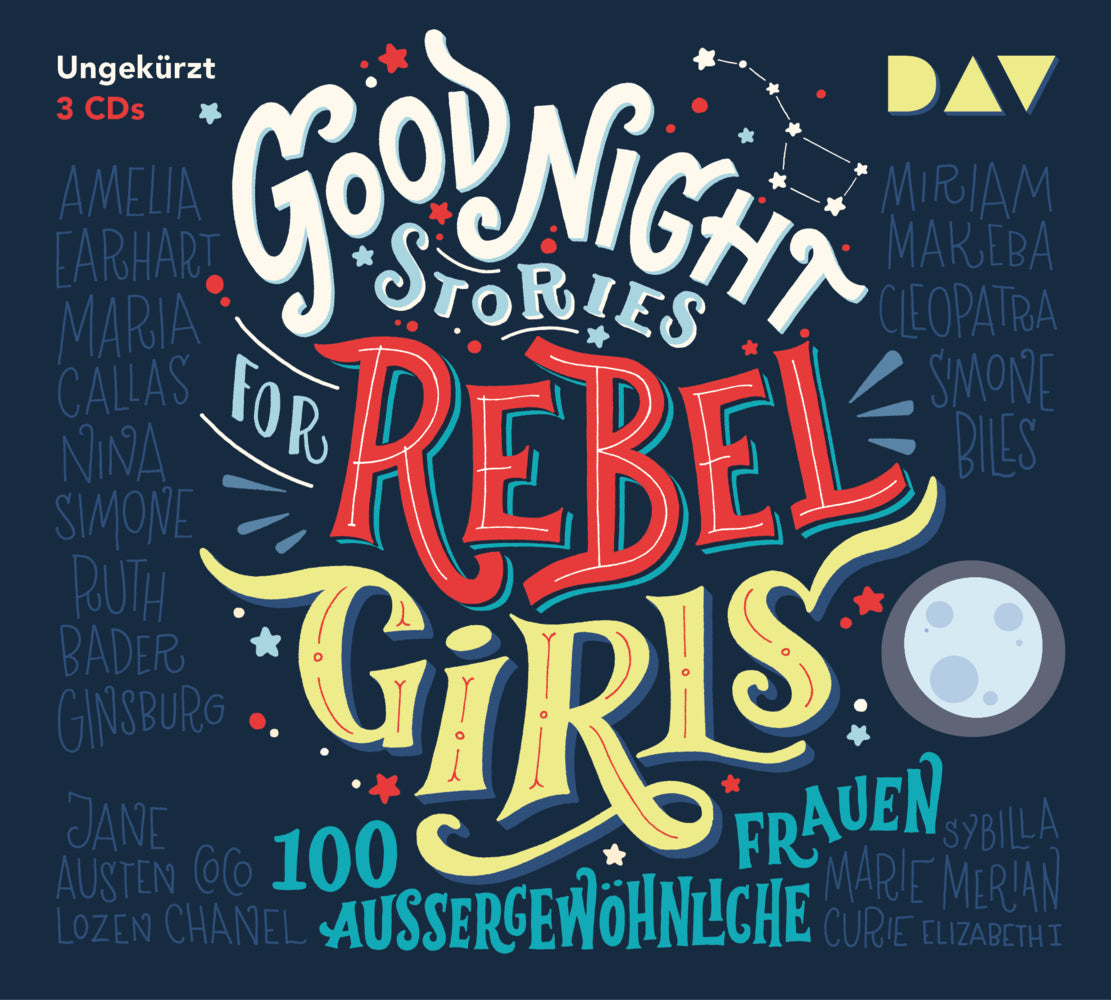 Good Night Stories for Rebel Girls - Teil 1: 100 außergewöhnliche Frauen, 3 Audio-CDs (Elena Favilli)