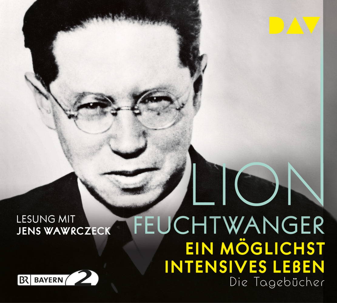Ein möglichst intensives Leben. Die Tagebücher, 5 Audio-CDs (Lion Feuchtwanger)