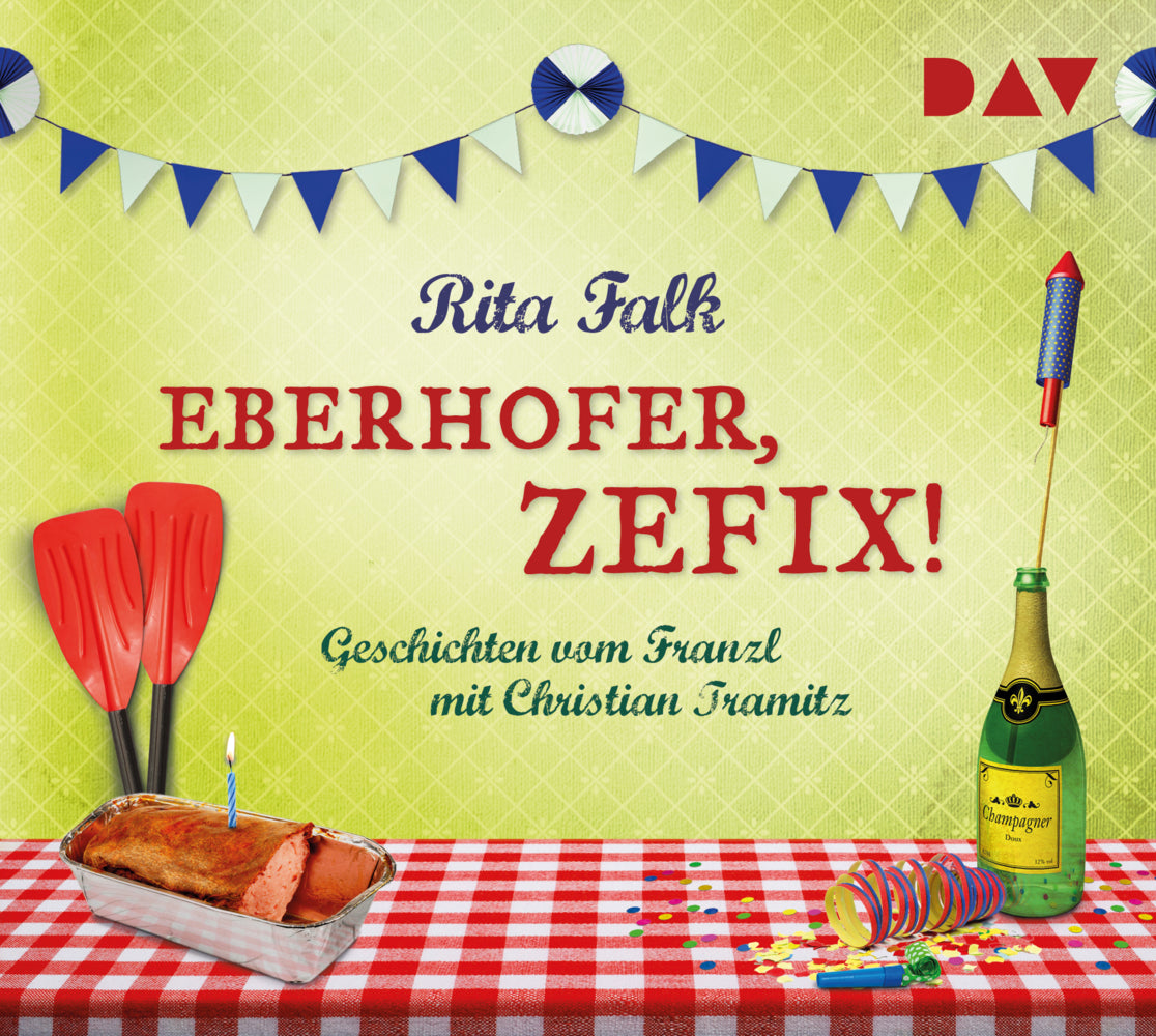Eberhofer, zefix! Geschichten vom Franzl, 1 Audio-CD (Rita Falk)
