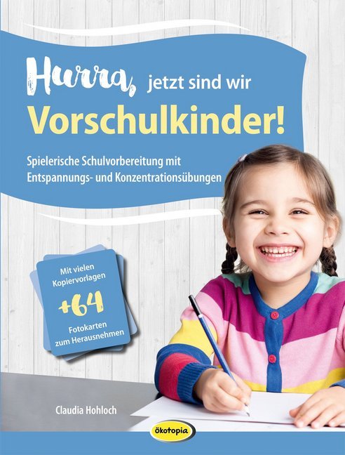 Hurra, jetzt sind wir Vorschulkinder! (Claudia Hohloch)