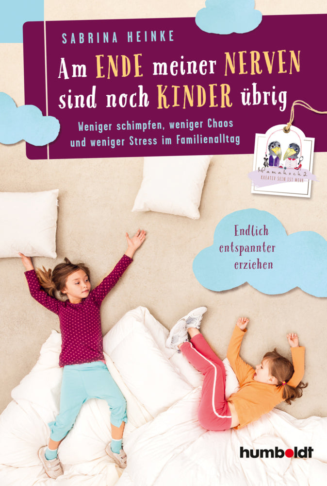 Am Ende meiner Nerven sind noch Kinder übrig (Sabrina Heinke)