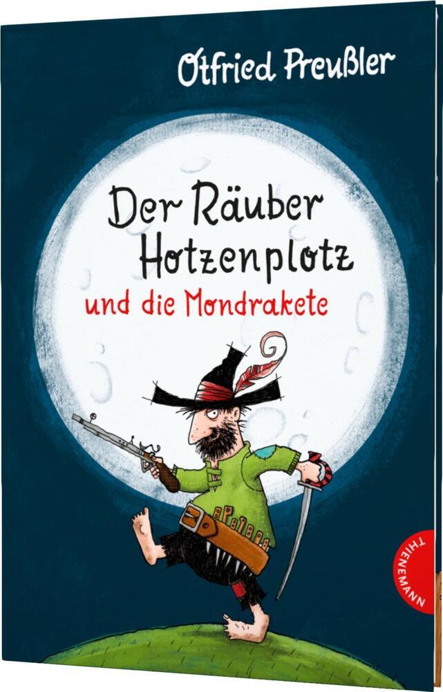 Der Räuber Hotzenplotz: Der Räuber Hotzenplotz und die Mondrakete (Otfried Preußler)