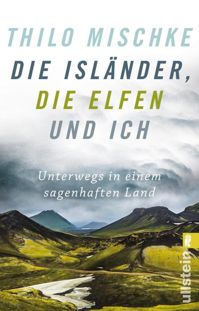 Die Isländer, die Elfen und ich (Thilo Mischke)