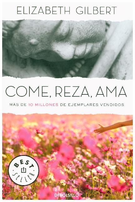 Come, reza, ama (Elizabeth Gilbert)