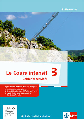 Le Cours intensif, Ausgabe 2016 - Cahier d´activités, m. Audio-CD, MP3 und CD-ROM.Bd.3
