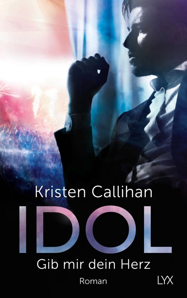 Idol - Gib mir dein Herz (Kristen Callihan)