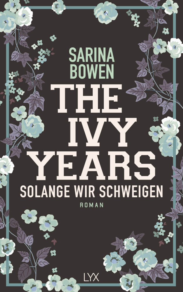 The Ivy Years - Solange wir schweigen (Sarina Bowen)