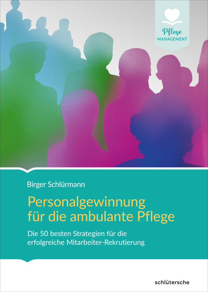 Personalgewinnung für die ambulante Pflege (Birger Schlürmann)