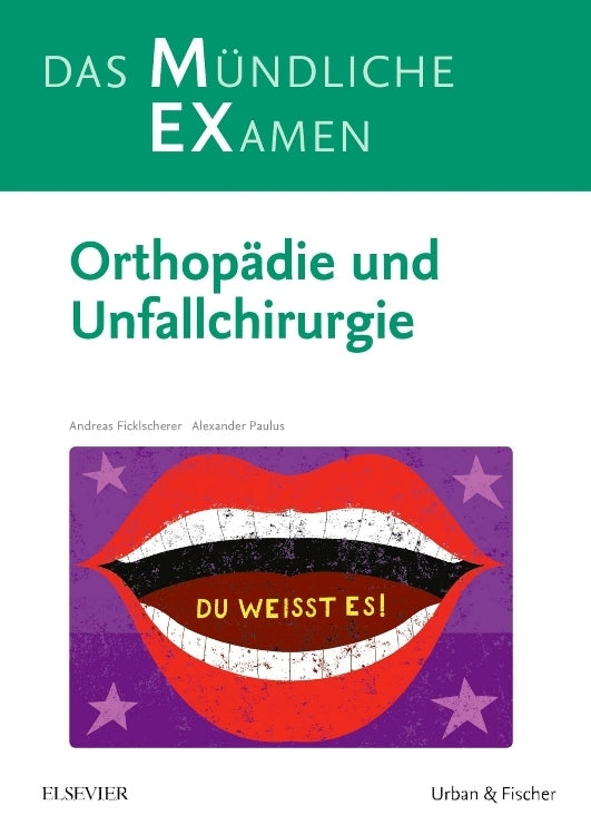 MEX Das Mündliche Examen - Orthopädie und Unfallchirurgie (Andreas Ficklscherer)