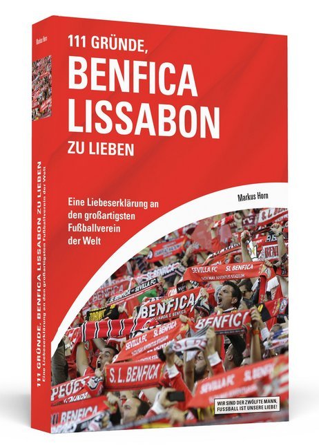 111 Gründe, Benfica Lissabon zu lieben (Markus Horn)