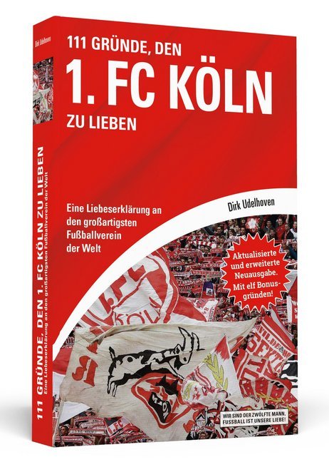 111 Gründe, den 1. FC Köln zu lieben (Dirk Udelhoven)