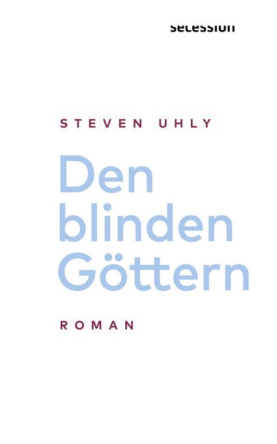 Den blinden Göttern (Steven Uhly)
