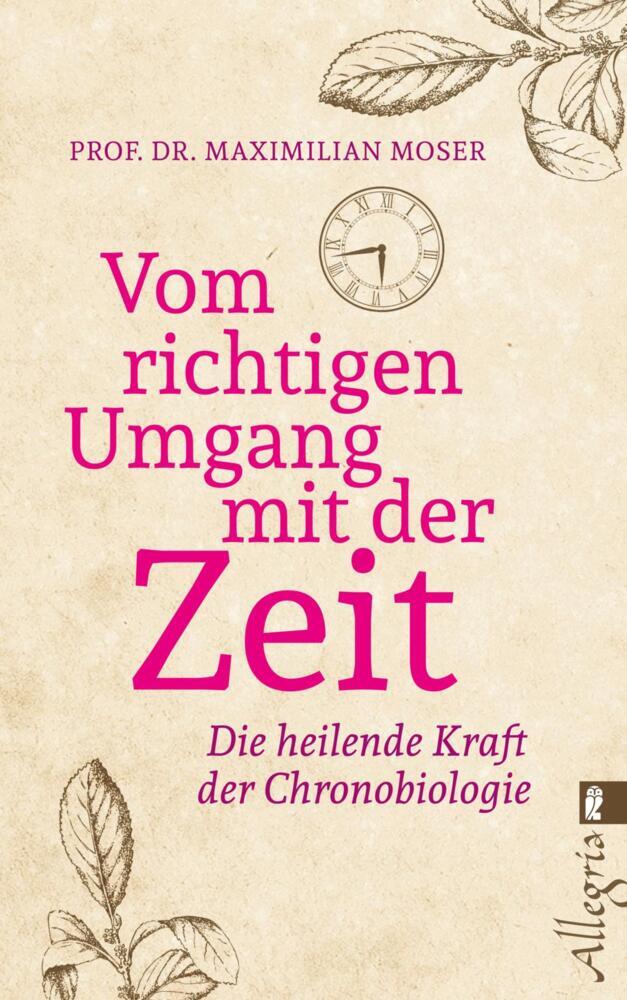 Vom richtigen Umgang mit der Zeit (Maximilian Moser)