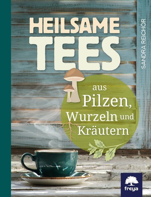 Heilsame Tees (Sandra Reichör)