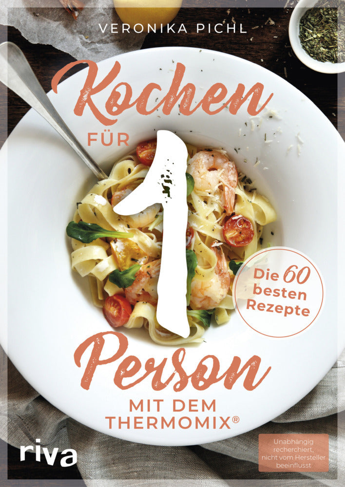 Kochen für 1 Person mit dem Thermomix® (Veronika Pichl)