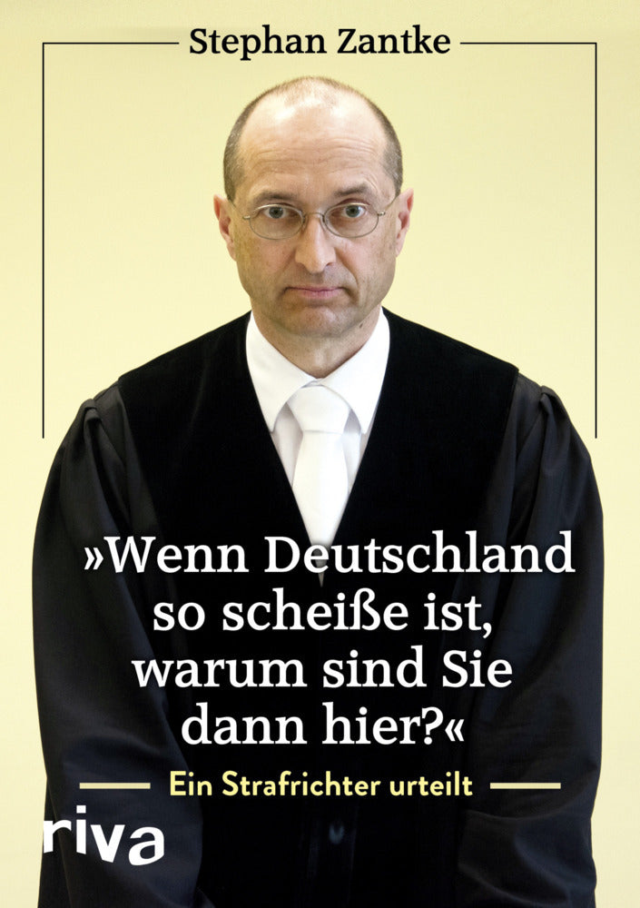 "Wenn Deutschland so scheiße ist, warum sind Sie dann hier?" (Stephan Zantke)