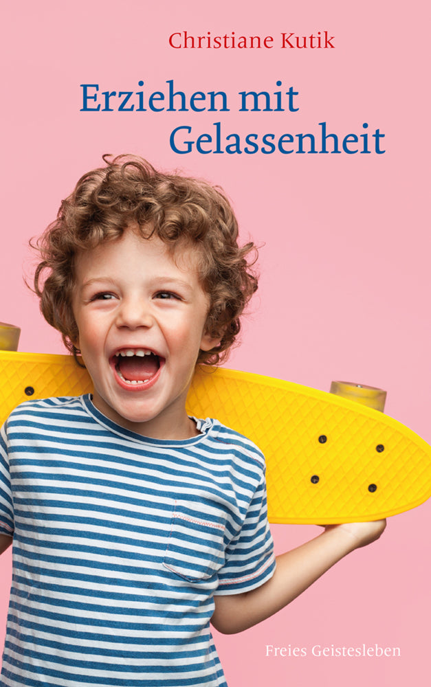 Erziehen mit Gelassenheit (Christiane Kutik)