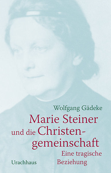 Marie Steiner und die Christengemeinschaft (Wolfgang Gädeke)