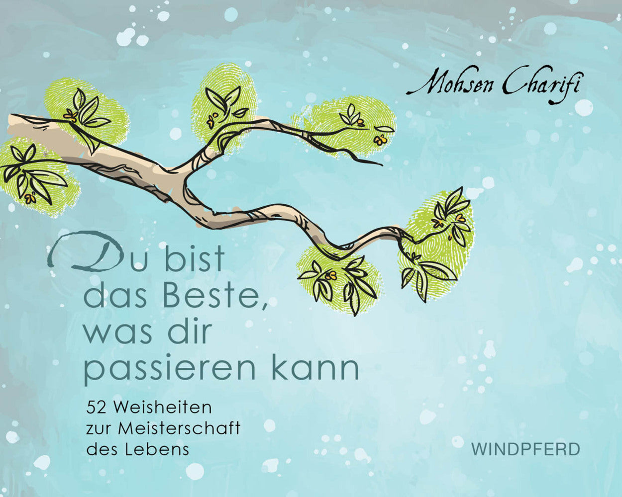 Du bist das Beste, was dir passieren kann (Mohsen Charifi)