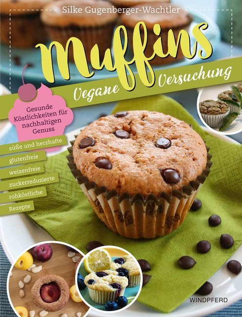Muffins - Vegane Versuchung (Silke Gugenberger-Wachtler)