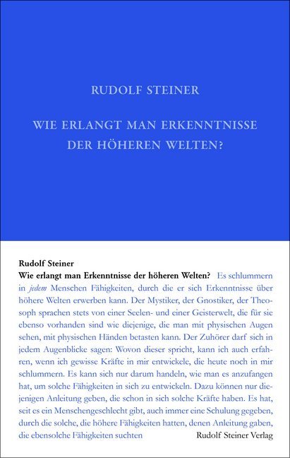 Wie erlangt man Erkenntnisse der höheren Welten? (Rudolf Steiner)