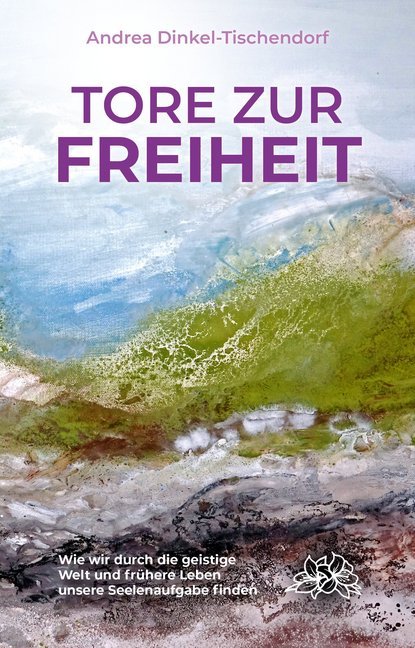 Tore zur Freiheit (Andrea Dinkel-Tischendorf)
