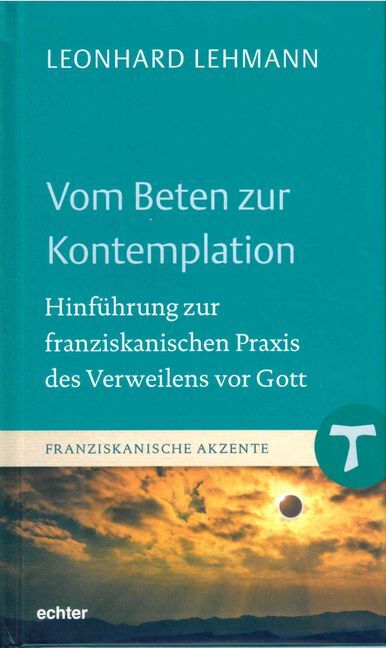 Vom Beten zur Kontemplation (Leonhard Lehmann)