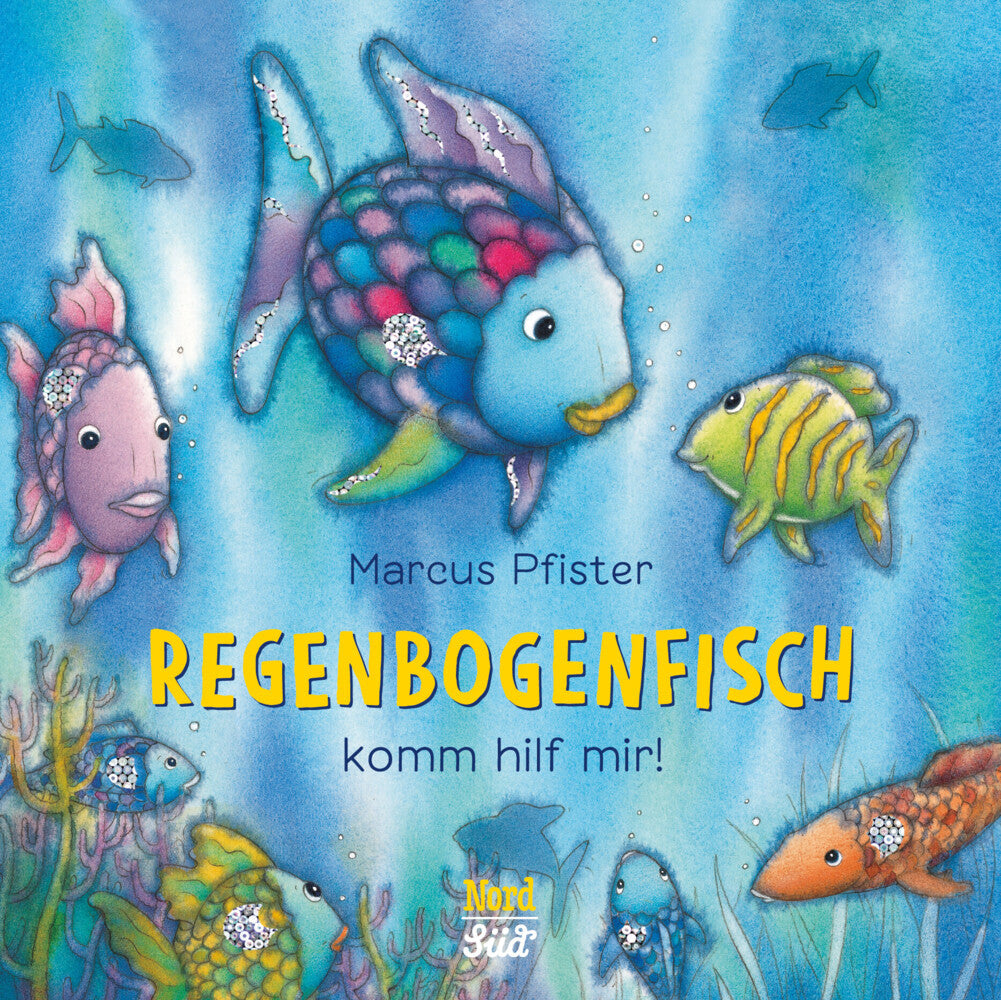 Regenbogenfisch, komm hilf mir! (Marcus Pfister)